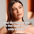 Hailey Bieber's fans got crazy