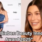 From Runway to Rhode: How Hailey Bieber Won the Beauty Innovator Award 2025 with Heart and Hustle