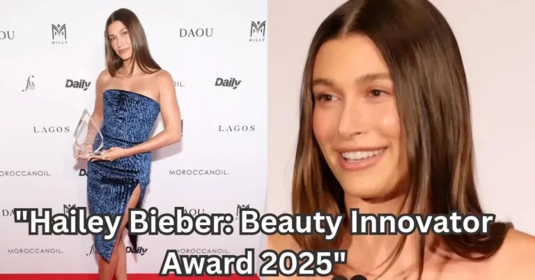 From Runway to Rhode: How Hailey Bieber Won the Beauty Innovator Award 2025 with Heart and Hustle